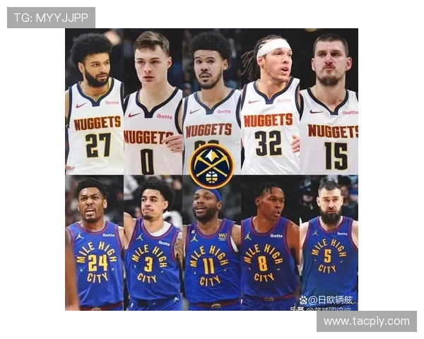 掘金队新赛季阵容亮点分析 球员状态备受关注能否卫冕成功
